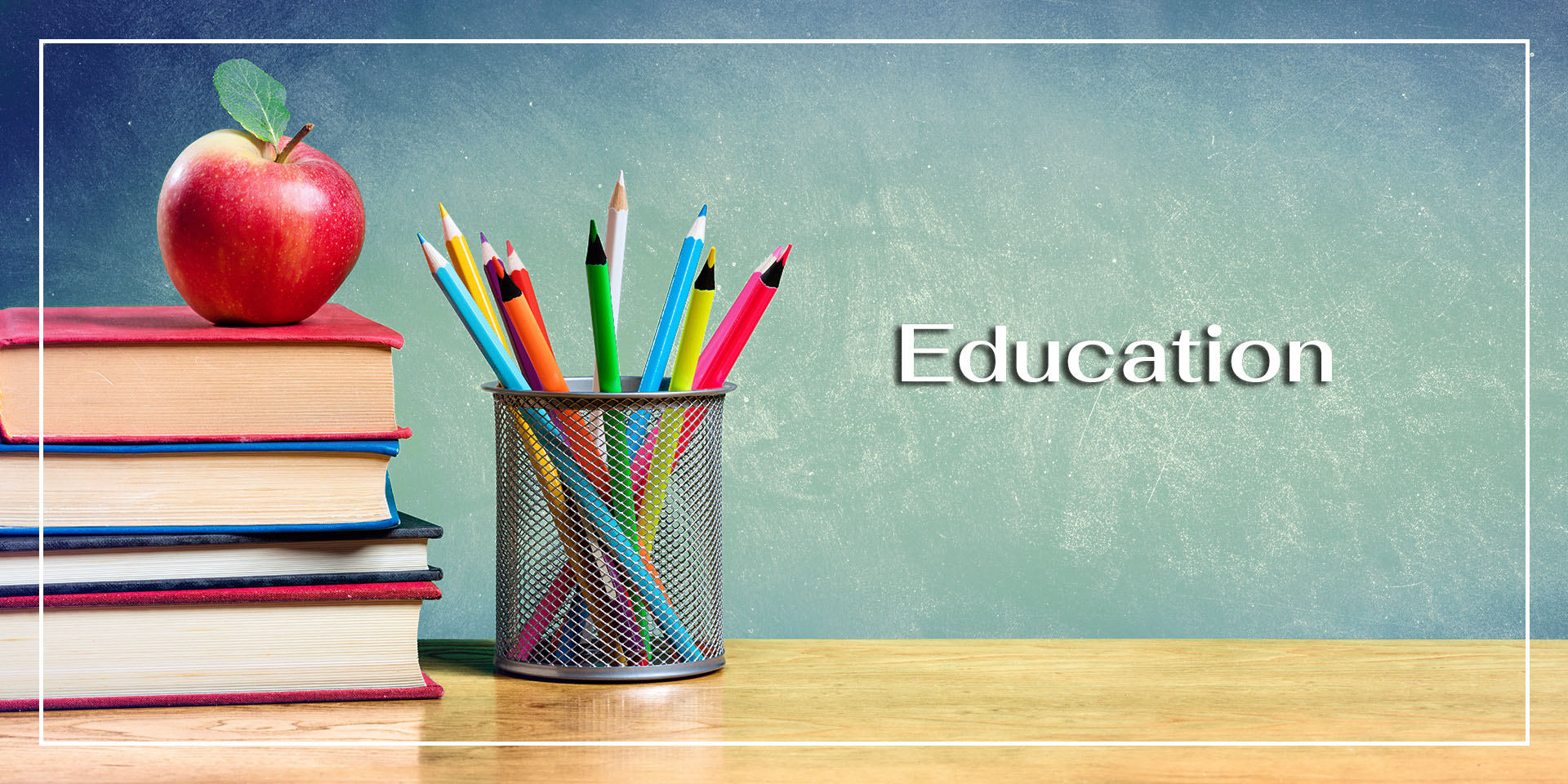 Education header shows a chalkboard background with stack of books and a pencil cup.